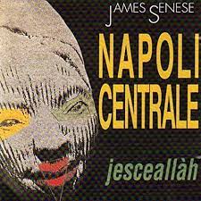 NAPOLI CENTRALE-JAMES SENESE - Jesceallàh (limited edition numbered)